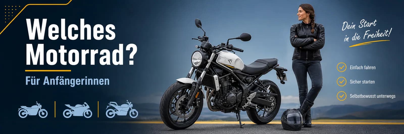Welches Motorrad für Anfängerinnen und Anfänger? Dein Start in die Freiheit: einfach fahren, sicher starten, selbstbewusst unterwegs